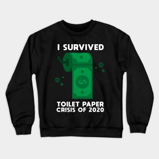 I Survived The Great Toilet Paper Shortage Of 2020 Gift fun Crewneck Sweatshirt